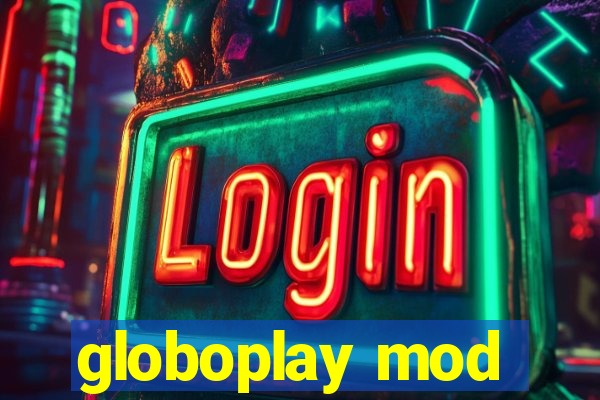 globoplay mod